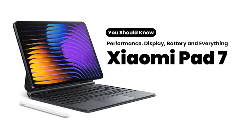 Xiaomi Pad 7 - Performance, Display, Battery Full Features Guide