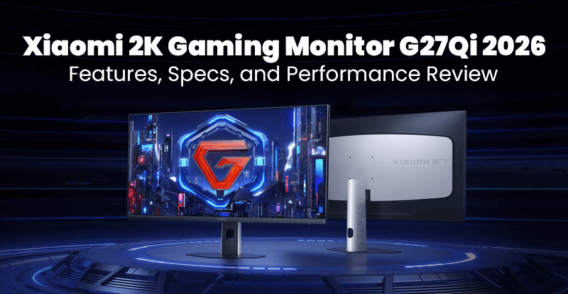 Xiaomi 2K Gaming Monitor G27Qi 2026 – Specs & Performance Review