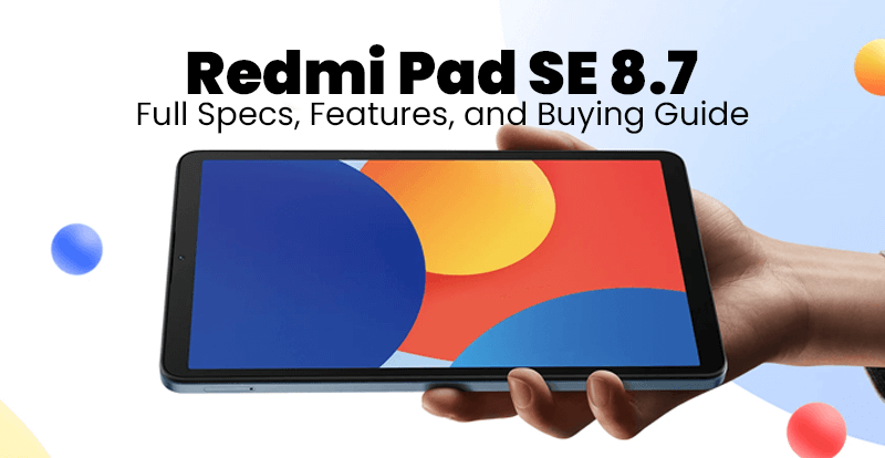 Redmi Pad SE 8.7: Full Specs, Features, and Buying Guide