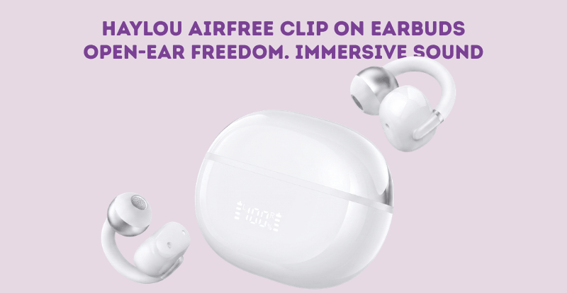 HAYLOU Airfree CLIP ON Earbuds Review & Features Guide