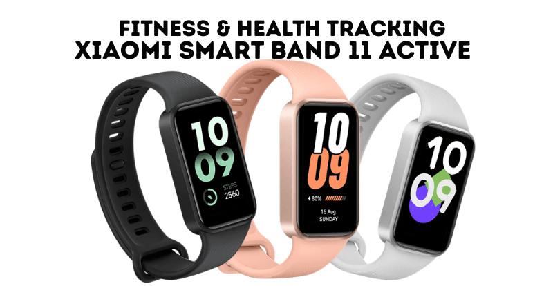 Xiaomi Smart Band 11 Active – Fitness Band Guide Pakistan