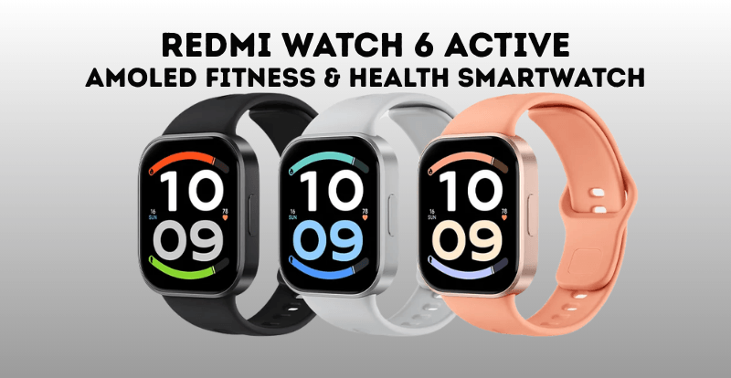 Redmi Watch 6 Active – AMOLED Smartwatch & Fitness Guide
