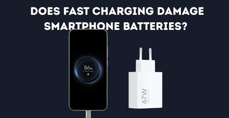 Does Fast Charging Damage Smartphone Batteries?